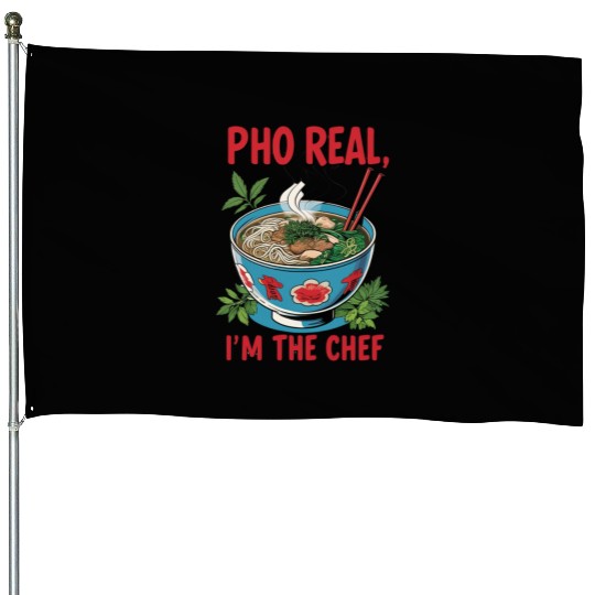 Pho Real Im The Chef Asian Chef House Flags