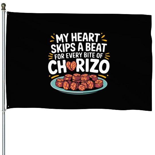Chorizo Mexican Food Mexico Cuisine Foodie Sausage House Flags