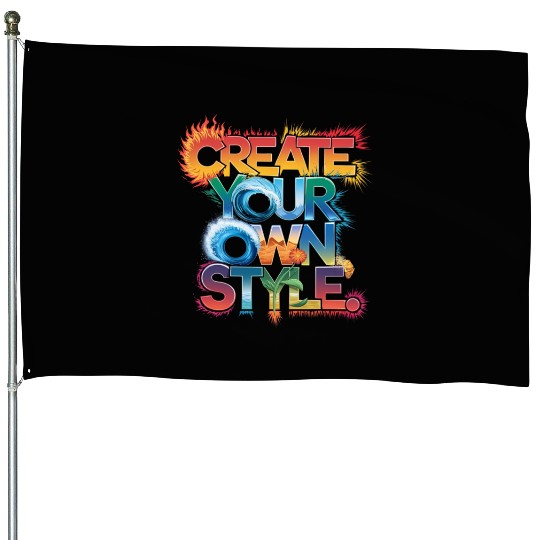 Create Your Own Style" - Unique and Creative Desig House Flags
