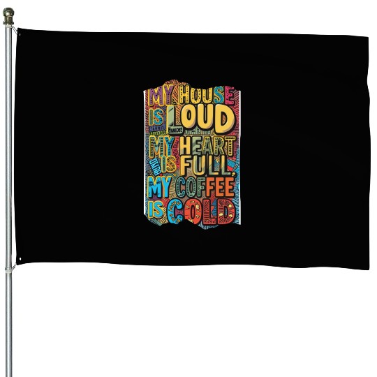 Parenting on hard mode Neurodivergent edition House Flags