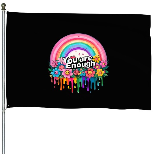"You Are Enough" Rainbow and Flowers Inspirational House Flags