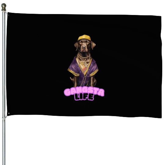 Gangsta Life Chocolate Labrador House Flags