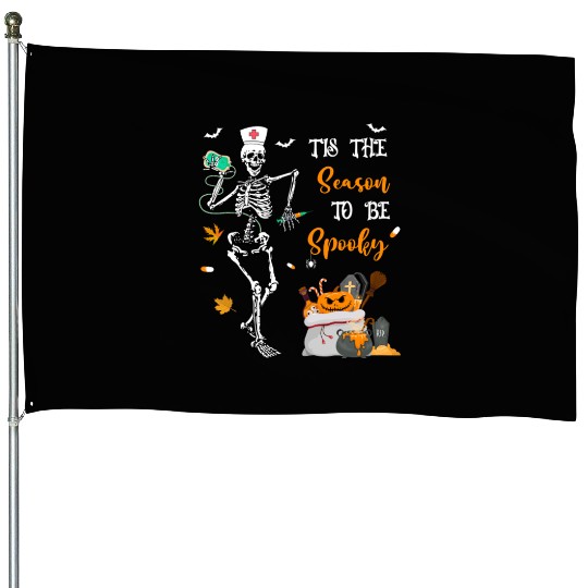 Tis The Season To Be Spooky Nurse House Flags