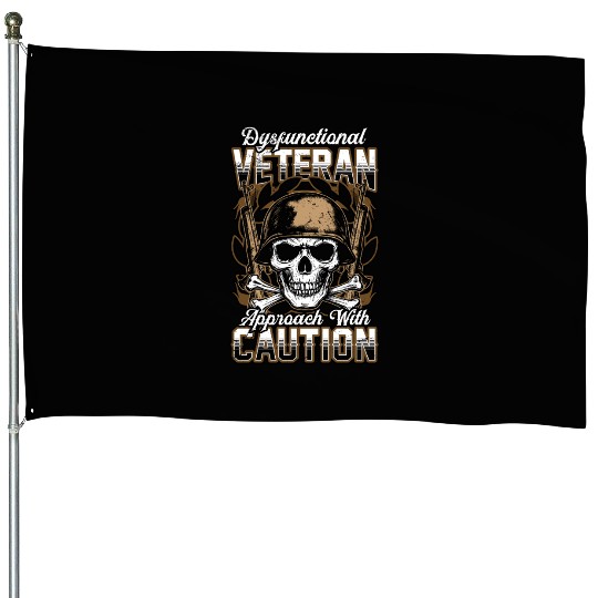 Dysfunctional Veteran Approach With Caution House Flags