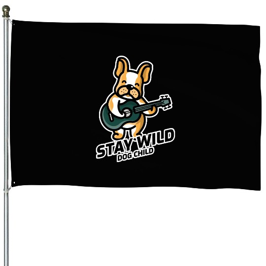 Stay Wild Dog Child - French Bulldog Guitar Cool House Flags