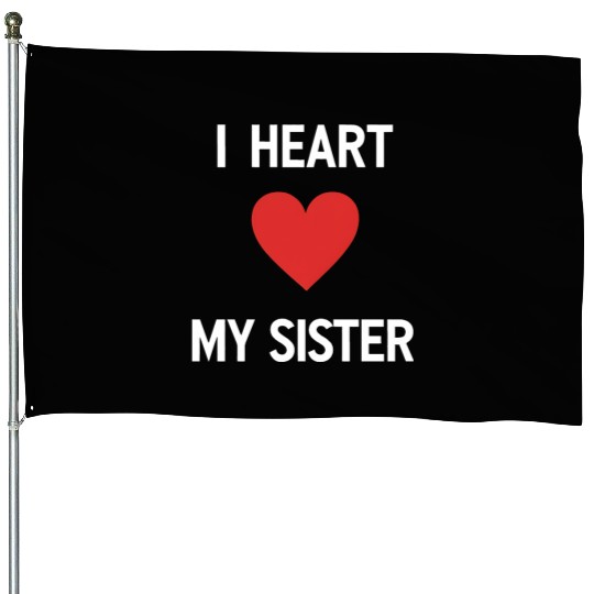 I Love My Sister Family Love Heart Gift House Flags