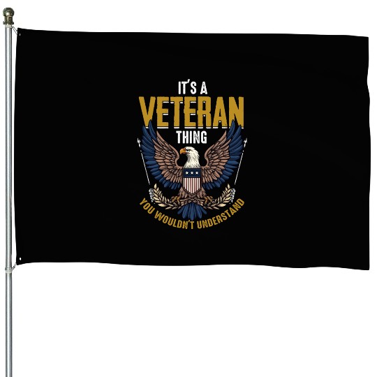 Dysfunctional Veteran It's A Veteran Thing House Flags