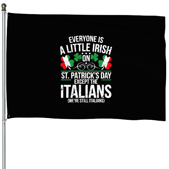 Italian St Patrick Day Funny Irish Shamrock House Flags