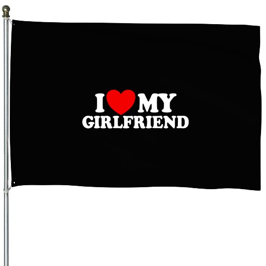 I Love My Girlfriend Matching Couple My Girlfriend House Flags