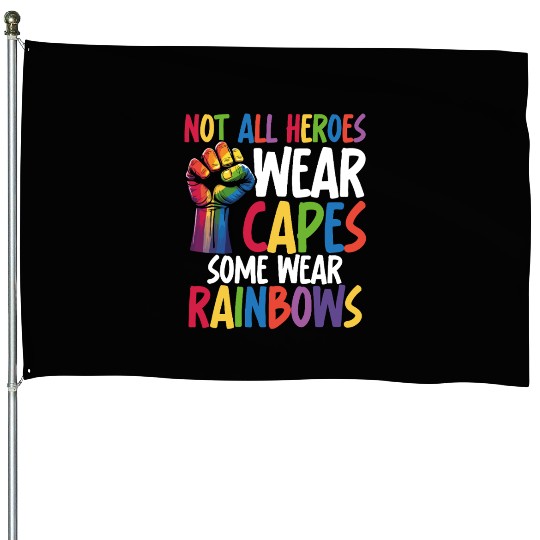 Not All Heroes Wear Capes LGBTQ+ Pride Equality House Flags