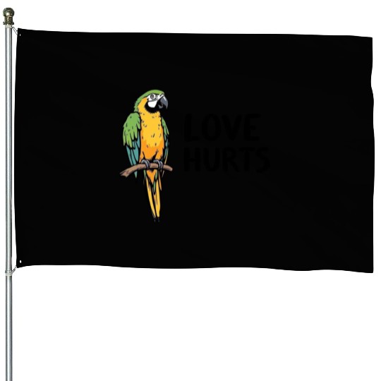 Love Hurts House Flags