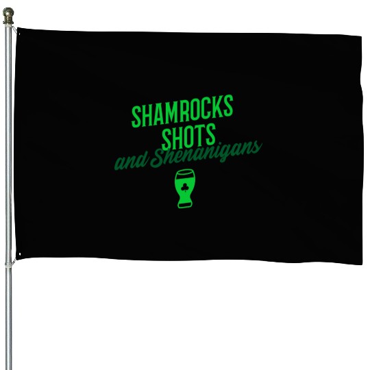 Shamrocks Shots and Shenanigans House Flags