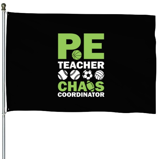 PE teacher chaos coordinator House Flags