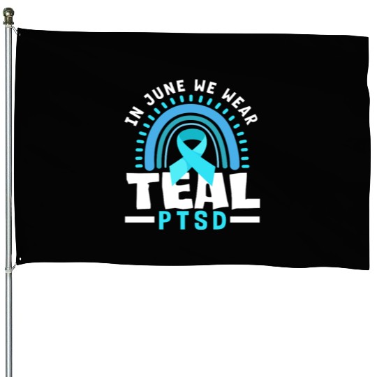 In June We Wear Teal PTSD Awareness House Flags