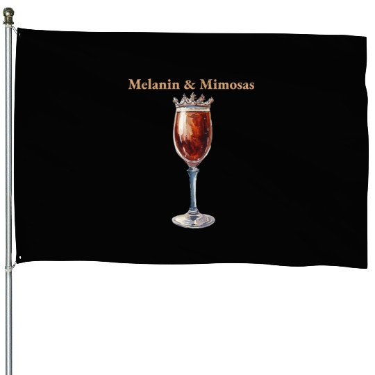 Melanin & Mimosas – Royal Brunch Vibes for Queens House Flags