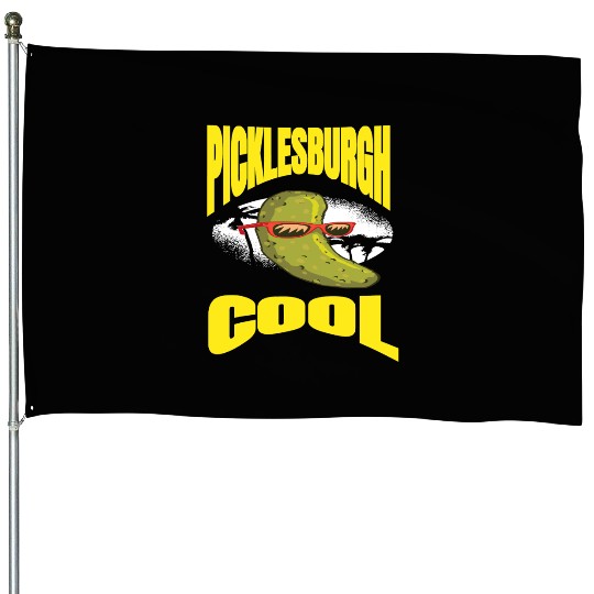 Pittsburgh Humor Picklesburgh Cool Relaxing Pickle House Flags
