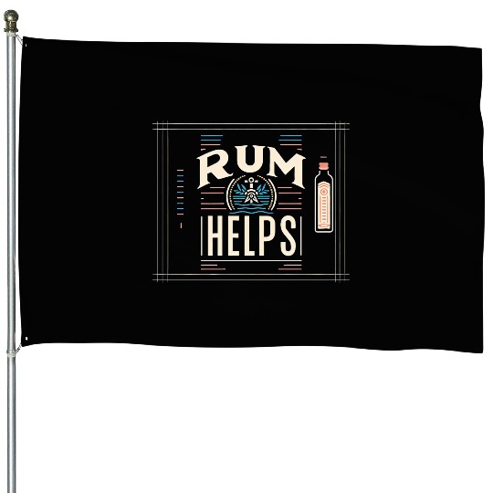 Rum Helps 7 House Flags