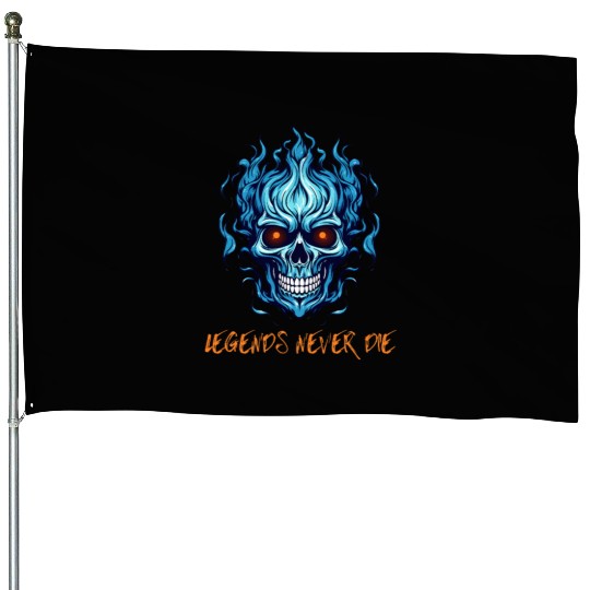 Legends never die House Flags