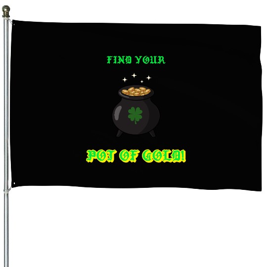 find your pot of gold House Flags