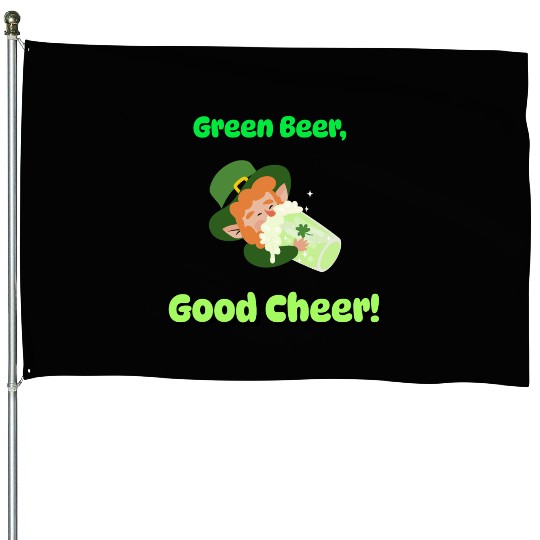 Green Beer Good Cheer House Flags