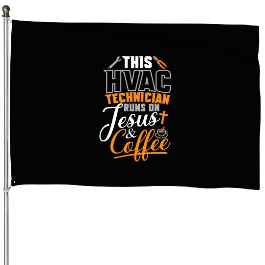 HVAC Tech Runs On Jesus & Coffee House Flags