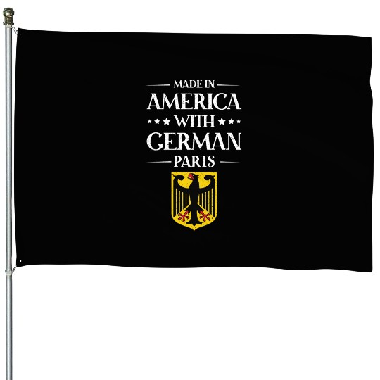 Made In America With German Parts US House Flags