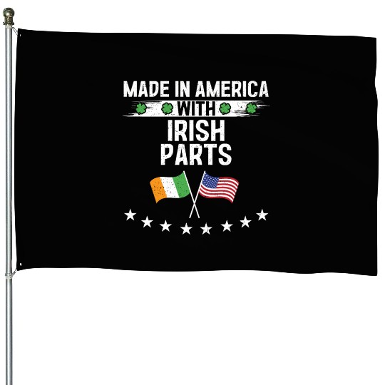 Made In America With Irish Parts House Flags