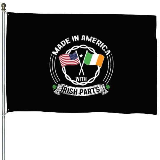 Made In America With Irish Parts USA US House Flags