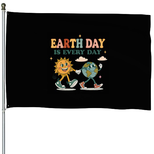Earth Day is every day House Flags