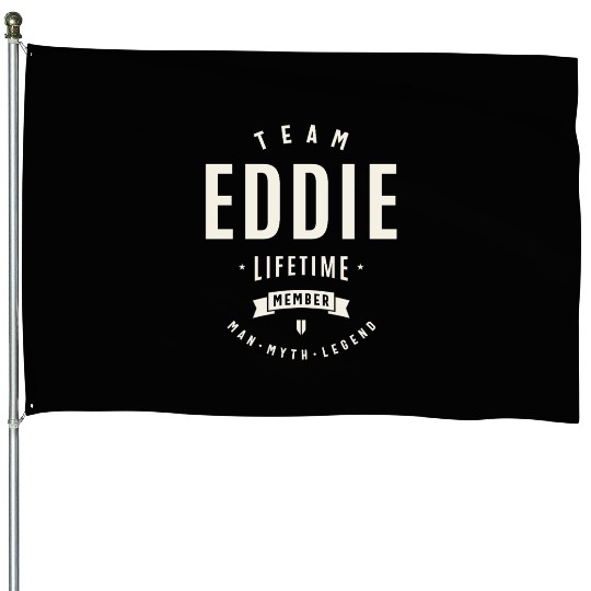 Team Eddie Lifetime Member Funny Name Eddie House Flags