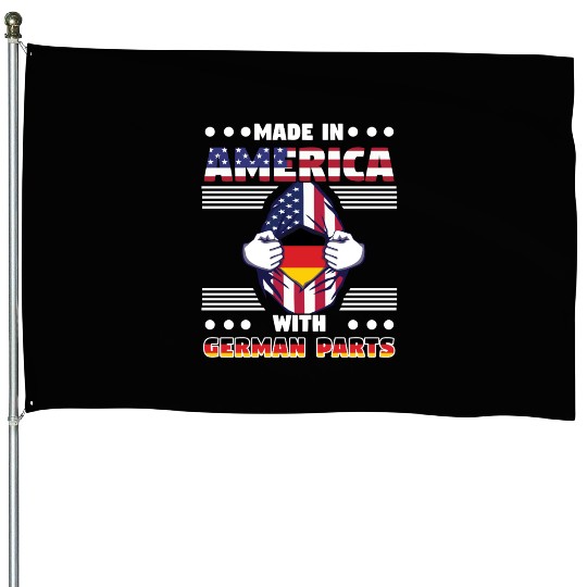Made In America With German Parts House Flags