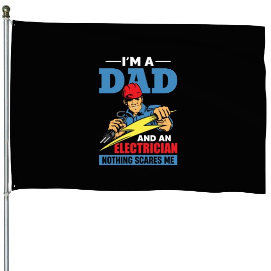 Electrician Dad – Fearless Father House Flags