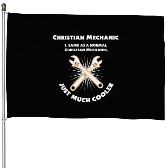 Christian Mechanic Same as normal one, just cooler House Flags