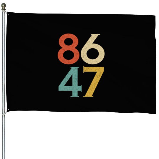 8647 Anti Trump Retro Vintage, 86 47 House Flags