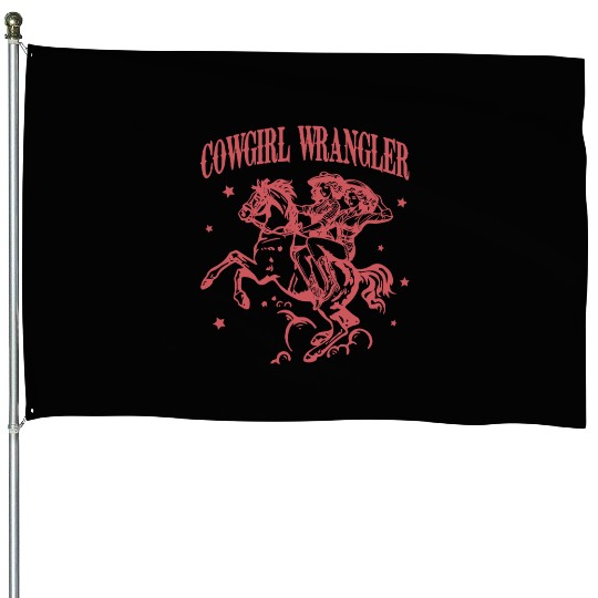 Cowgirl Wrangler House Flags