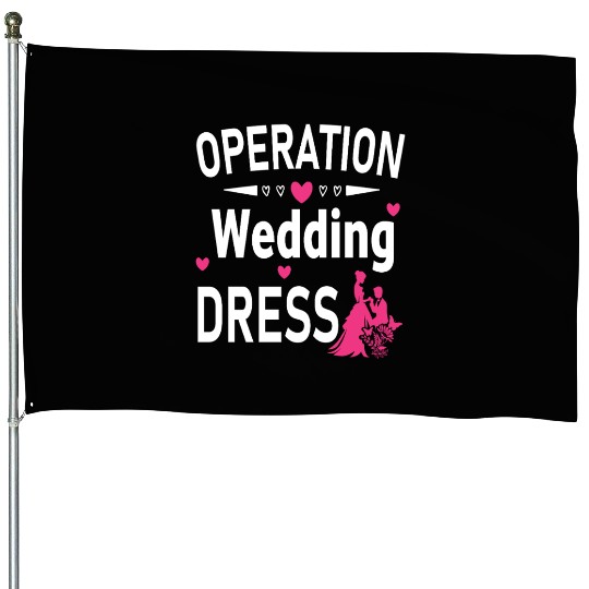 Operation Wedding Dress Bachelorette Party Wedding House Flags