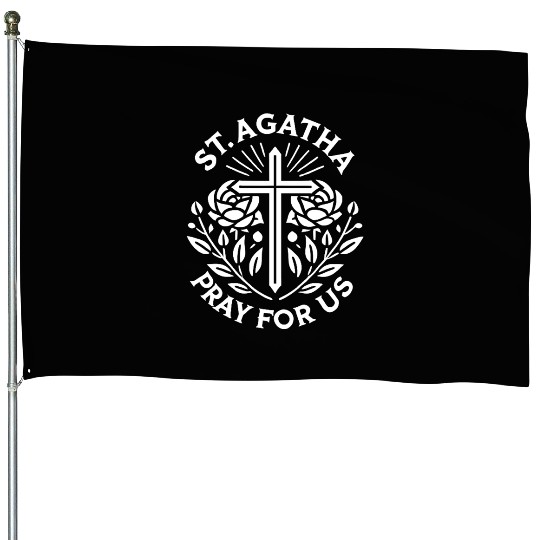 St. Agatha Pray for Us Catholic Patronage Faith House Flags