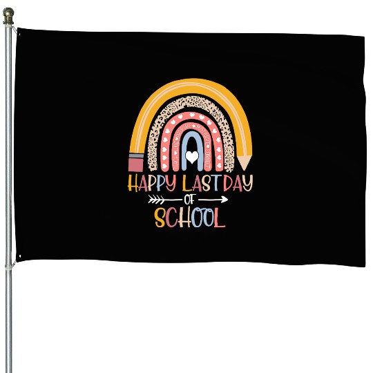 Happy Last Day of School Rainbow Teacher Student House Flags