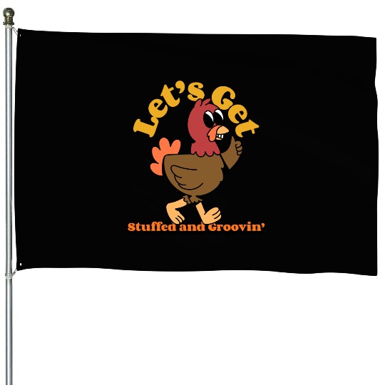Dancing Turkey | Let's Get Stuffed and Groovin' House Flags