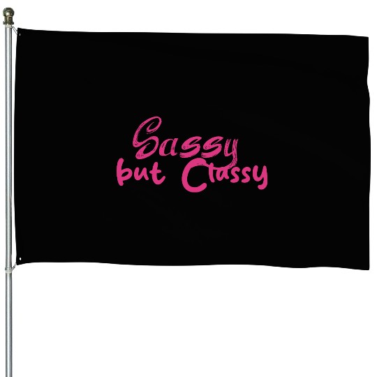 Sassy but Classy - Women's day House Flags