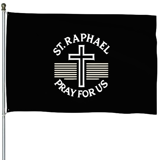 St. Raphael Pray for Us Catholic Patron Saint House Flags