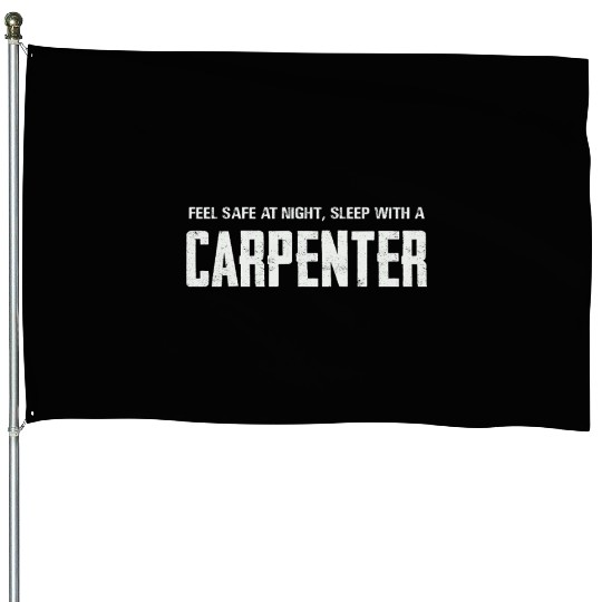 Feel Safe At Night With A Carpenter House Flags