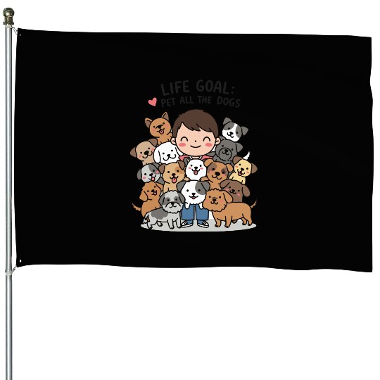 dog lovers life goal House Flags