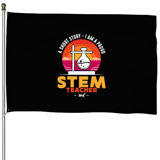 STEM Teacher A Short Story I Am A Science Teacher House Flags