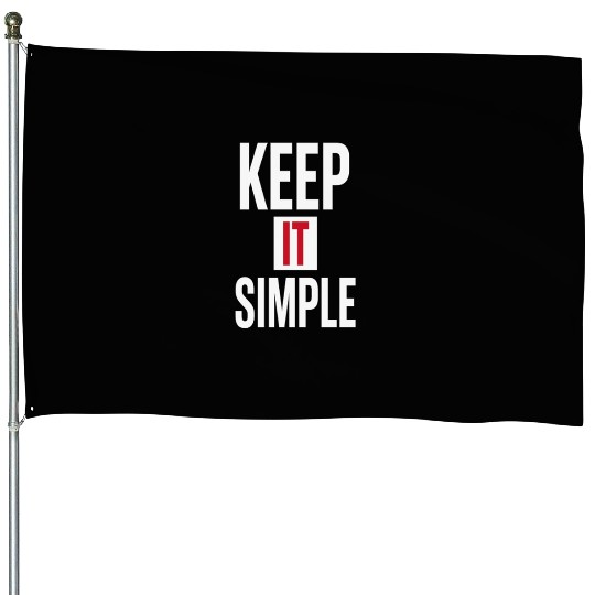 Keep It Simple – Minimalist Quote House Flags