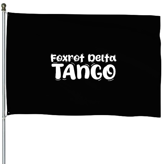 Foxtrot Delta Tango House Flags