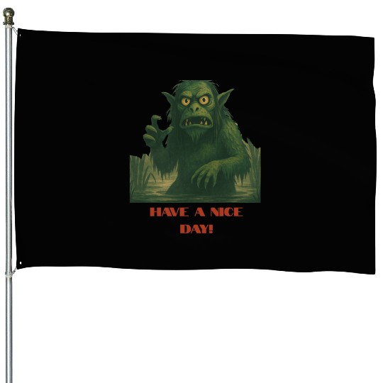 Have a Nice Day – Funny Monster Swamp Art House Flags