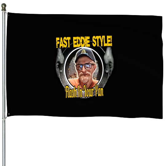 Fast Eddie Style Flash House Flags