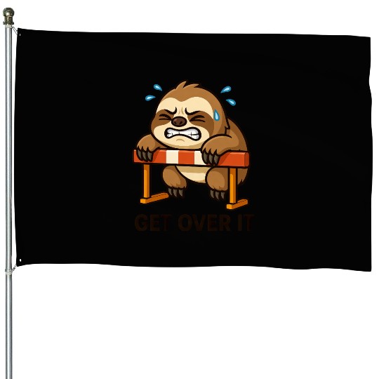 Sloth hurdler quote get over it House Flags
