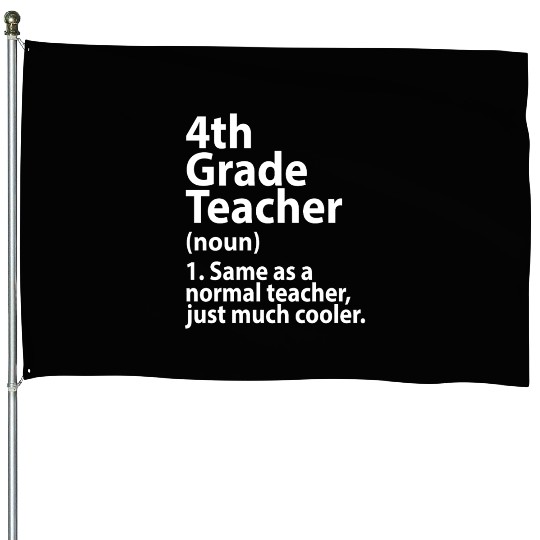 4th grade teacher definition House Flags